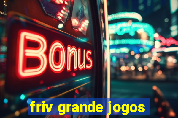 friv grande jogos